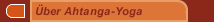 &Uuml;ber Ahtanga-Yoga